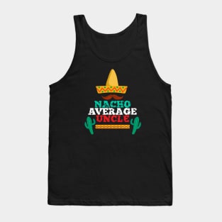 Nacho Average Uncle - Funny Family Gift Mexican Shirt Tank Top